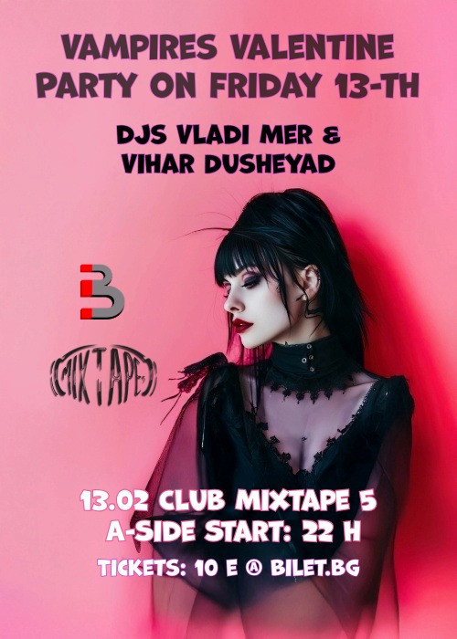 Vampires Valentine Party On Friday 13-th @ Mixtape 5 A-Side