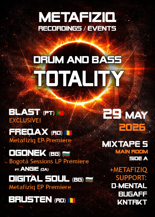 METAFIZIQ DRUM AND BASS TOTALITY - OGONEK (BG) / BLAST (PT) / FREQAX (RO) & More / Mixtape 5 / 29.05