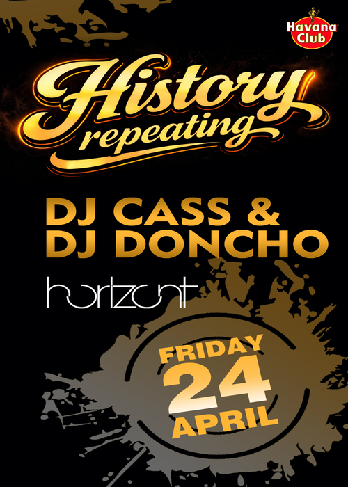 HORIZONT Events: HISTORY REPEATING - DJ DONCHO & DJ CASS