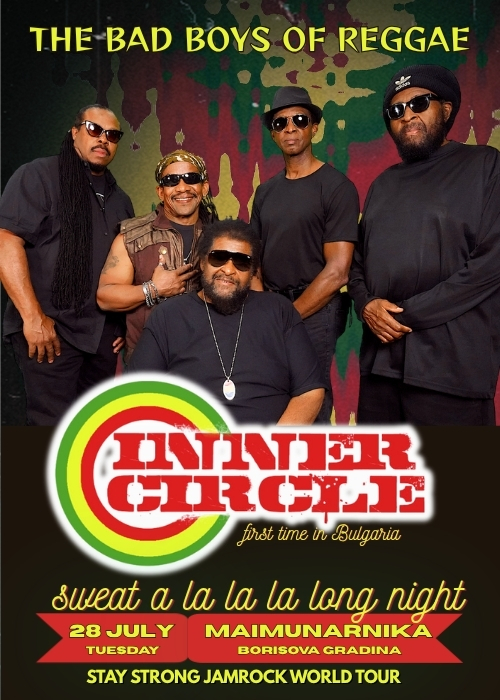 INNER CIRCLE - The Bad Boys of Reggae - 28.07
