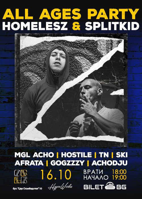 ALL AGES SPLITKID & HOMELESZ w/ MGL ACHO, SKI, HOSTILE, TN, GOGZZZY, ACHODJU, AFRATA