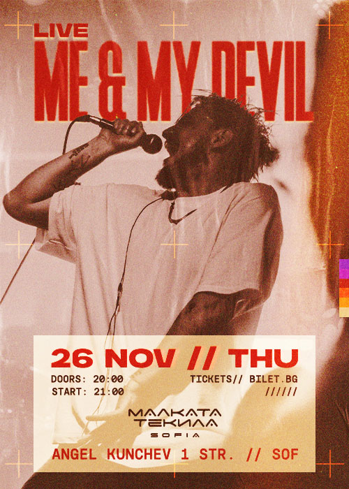 Me and My Devil | 26 NOV I Malkata Tekila Sofia